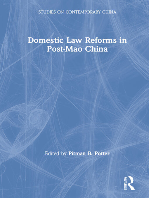 Title details for Domestic Law Reforms in Post-Mao China by Pitman B. Potter - Wait list